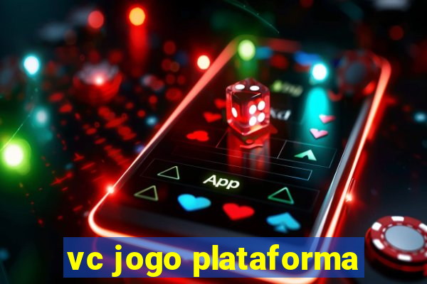 vc jogo plataforma